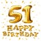 Vector happy birthday 51th celebration gold balloons and golden confetti glitters. 3d Illustration design for your greeting card,