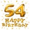 Vector happy birthday 54th celebration gold balloons and golden confetti glitters. 3d Illustration design for your greeting card,