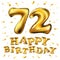 Vector happy birthday 72th celebration gold balloons and golden confetti glitters. 3d Illustration design for your greeting card,