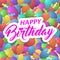 Vector happy birthday background with colorful balloons, candy and lettering.