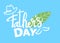 Vector Happy Father`s Day - hand drawn lettering phrase. Fathers day greeting