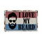 Vector illustration. Bearded man with text I love my beard. rusted vintage sign