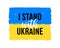 Vector illustration of Blue and Yellow Ukrainian flag with I Stand with Ukraine lettering isolated on white background. Stop War