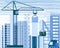 Vector illustration of buildings constructions site and cranes. skyscraper under construction. excavator, tipper at sky