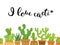 Vector illustration with cacti in pots I love cacti lettering