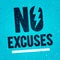 Vector Illustration Concept No Excuses. Fitness Gym Muscle Workout. Inspiring And Motivation Quote Poster. Typography On Grunge T