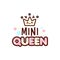 The vector illustration of crown and mini queen text with stylish kawaii emoji. Vector style girls gift emoticons for