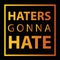 Vector illustration design for T-shirt with text `Haters gonna hate`