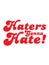 Vector illustration design for T-shirt with text `Haters gonna hate`.Isolated on white background