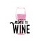 Vector illustration of drink related typographic quote. Wine old logo design