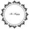 Vector illustration elegant writing be happy for decoration wreath frame