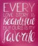 Vector illustration of hand lettering inspiring quote - every love story is beautiful but ours is my favorite. Can be used for val