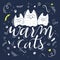 Vector illustration of hand lettering text - warm cats. There are three cute fluffy cats, surrounded with curly, swirly, paw print