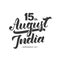 Vector illustration: Handwritten brush lettering of 15 th August. Happy Independence Day India