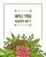 Vector illustration invitation card will you marry me with crowd green leaf floral frame