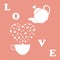 Vector illustration with kettle, cup of tea, hearts. Happy Valentine`s Day. Design for party card, banner, poster or print