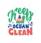 The vector illustration of lettering phrase - Keep our Ocean Clean. The letters composition with funny stylized turtle