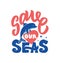 The vector illustration of lettering phrase - Save Our Seas. The letters composition