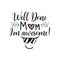 Vector illustration of logo with quote Well Done Mom Im Awesome with smiley face on white background for Mother Day