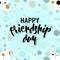 Vector illustration of modern happy friendship day felicitation in fashion geometric style with lettering text sign