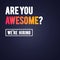 Vector Illustration Modern Are You Awesome We`re Hiring Recruitment Design Template