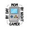 Vector illustration of portable game console with text Mom By Day Gamer By Night for Mother Day celebration on white