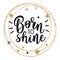 Vector illustration of a slogan Born to shine