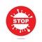 Vector illustration of stoppage sign with virus inside, stop symbol with coronavirus, prohibition sign with covid 19,