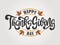 Vector illustration of Thanksgiving Day logotype. Hand drawn lettering, maple leaves, celebration text on monochrome background