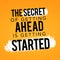 Vector Illustration Typography Banner Design Concept the secret of getting ahead is getting started. Inspiring Motivation Quote Te