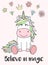 Vector image of a cute unicorn with hearts, a crown, stars, diamonds, flowers and the inscription Believe in magic. Concept of hol