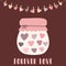 A vector image of a jar of heart-shaped cookies with the words Love forever. Illustration for Valentine`s Day, lovers, prints, clo