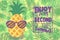 Vector image of pineapple in glasses on a background of tropical leaves with the inscription enjoy every second of this summer.