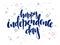 Vector independence day hand lettering greetings label - happy independence day - with doodle stars