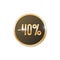 Vector label with 40 percent sale discount. Forty number in a circle with a golden glitter on a black. Offer discount label