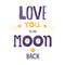 Vector lettering Love you to yhe moon and back