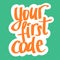 A vector with a lettering your first code. A freehand text with the teal background for children coding school