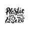 Vector logo design template and lettering phrase plastic are for losers - zero waste concept, recycle, reuse, reduce - ecological