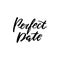 Vector love lettering print Perfect date