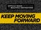 Vector Motivational Poster. Keep Moving Forward. Healthy Life Background. Inspirational Workout, Fitness or Graduation Quote.