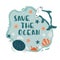 Vector ocean illustration with hammerhead fish,turtle,crab,starfish,coral.Save the Ocean - modern lettering.Underwater