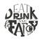 Vector poster lettering inscription Eat drink and be fancy.