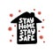 Vector quote Stay home Stay safe. Hand drawn lettering on house shape.