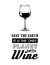 Vector quote typographical background about wine.