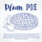 Vector sketch plum pie recipe, line art, hand drawn illustration on a notebook page for cook book