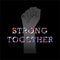 Vector of Strong together. Coronavirus , quarine time. Motivation quote. Typography poster protest black lives matter against