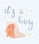 Vector template with newborn baby and lettering its a boy. Festive postcard for gender party