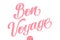 Vector volumetric lettering - Bon Voyage. Hand drawn inspiring motivation card with modern brush calligraphy. Isolated