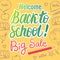 Vector Welcome Back To School Lettering Big Sale. Hand drawn illustration on yellow background.