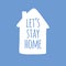 Vector white Stay home Lettering in house